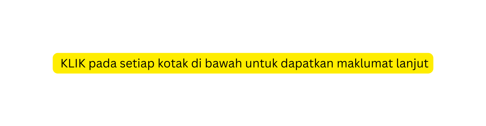 KLIK pada setiap kotak di bawah untuk dapatkan maklumat lanjut